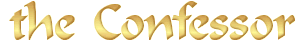 Protected by copyright laws; may not be used without permission The Confessor